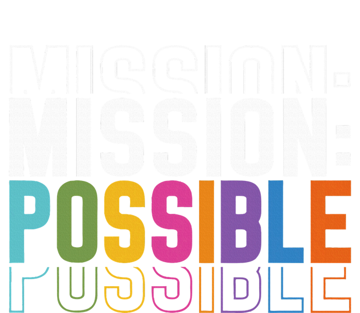 Mission Possible Motivational Inspirational School T-Shirt