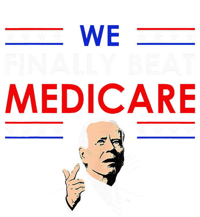 Joe Biden We Finally Beat Medicare Funny Anti Biden Womens Funnel Neck Pullover Hood