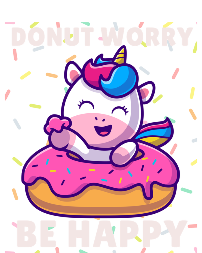 Donut Humor Donut Worry Unicorn Donuts Funny Donut Doughnut Gift T-Shirt