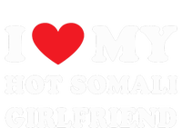 I Love My Hot Somali Girlfriend T-Shirt