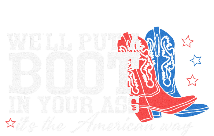 WeLl Put A Boot In Your Ass Western Cow 4th Of July Cool Comfort Performance Bucket Hat