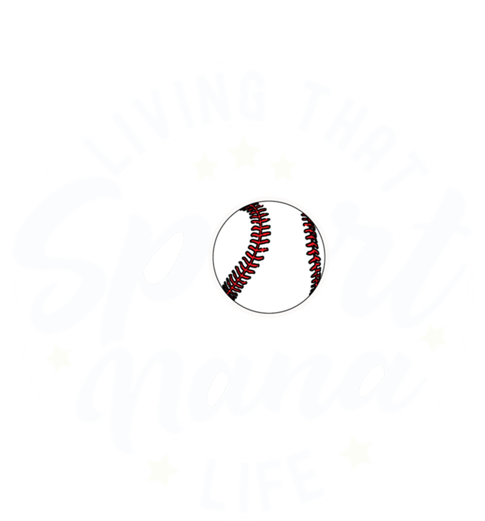 Living That Sport Nana Life Baseball Nana Lover Gift T-Shirt