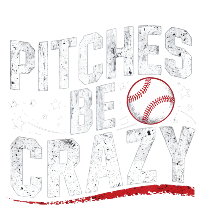 Pitcher Funny Pitches Be Crazy Cute Gift Tall Long Sleeve T-Shirt