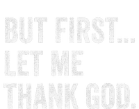 But First Let Me Thank God Gift T-Shirt