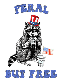 Feral But Free Funny 4th Of July Raccoon Independence Day Long Sleeve Shirt