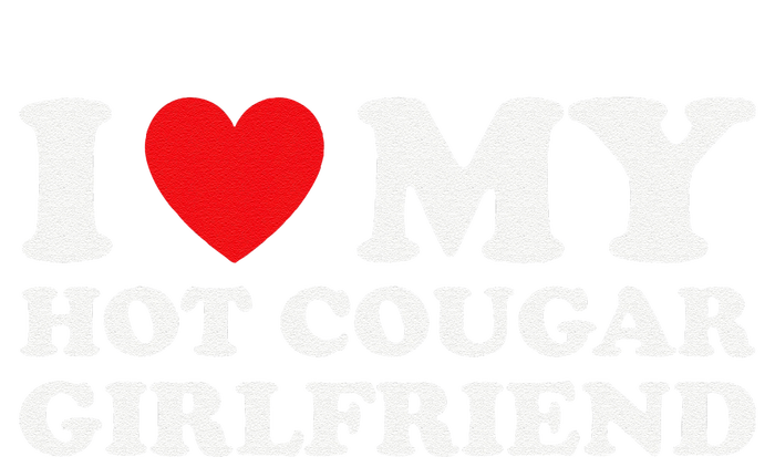 I Love My Older Friend My Hot Cougar Gf T-Shirt