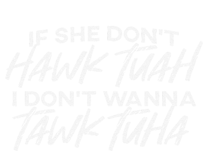 If She DonT Hawk Tuah I DonT Wanna Tawk Tuh Funny Saying Ladies Essential Flowy Tank