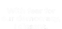 With Fear For Our Democracy I Dissent Funny Immunity Quote Women's Knotted Racerback Tank