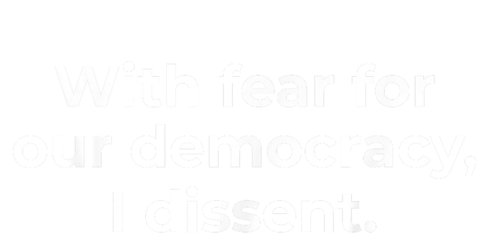 With Fear For Our Democracy I Dissent Funny Immunity Quote Women's Knotted Racerback Tank