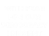 With Fear For Our Democracy I Dissent T-Shirt