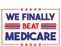 We Finally Beat Medicare T-Shirt