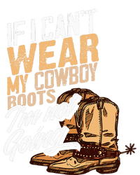 If I CanT Wear My Cowboy Boots IM Not Going Fun Western Grommeted Golf Towel