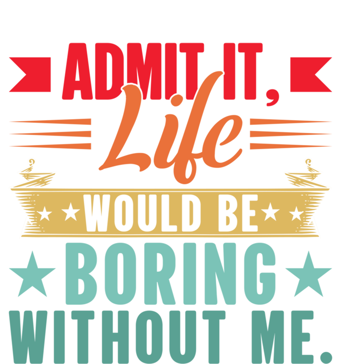 Funny Admit It Life Would Be Boring Without Me Retro Sustainable Knit Beanie