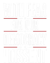 With Fear For Our Democracy I Dissent Full Zip Hoodie