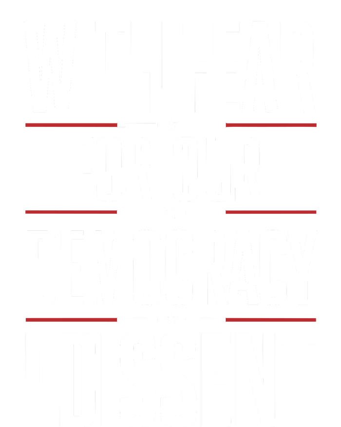 With Fear For Our Democracy I Dissent Full Zip Hoodie