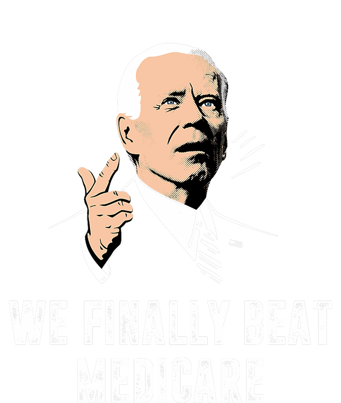 Joe Biden We Finally Beat Medicare Funny Anti Biden Toddler Fine Jersey T-Shirt