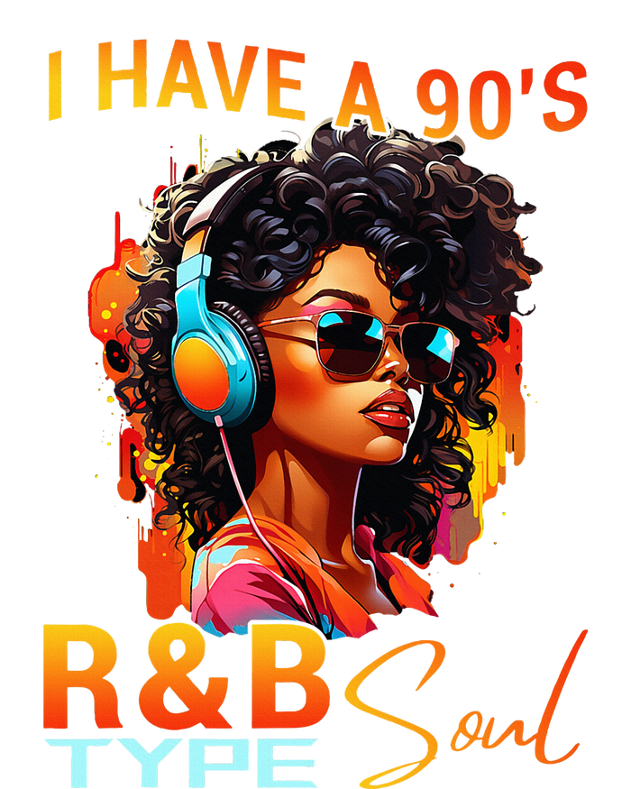 I Have A 90S R&B Type Soul Funny Music Lover Rnb T-Shirt