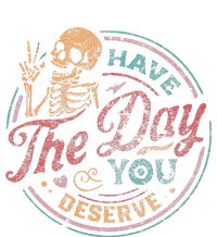 Have The Day You Deserve Retro Vintage Motivational Skeleton Premium T-Shirt