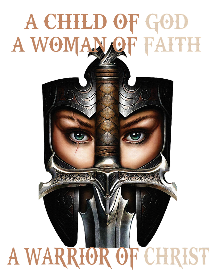 A Child Of God A Woman Of Faith A Warrior Of Christ T-Shirt