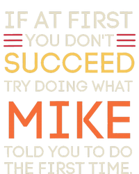 If At First You DonT Succeed Try Doing What Mike V-Neck T-Shirt