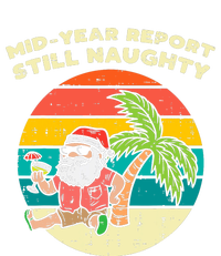 Mid Year Report Still Naughty Santa Beach Christmas In July Toddler T-Shirt