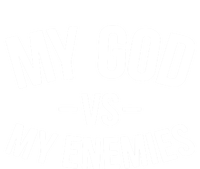 My God Vs My Enemies Funny Gift T-Shirt