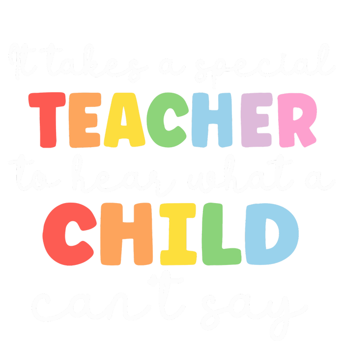 It Takes A Special Teacher To Hear What A Child Cannot Say Womens Funnel Neck Pullover Hood