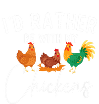 ID Rather Be With My Chickens Chicken Lover Farming Women's T-Shirt