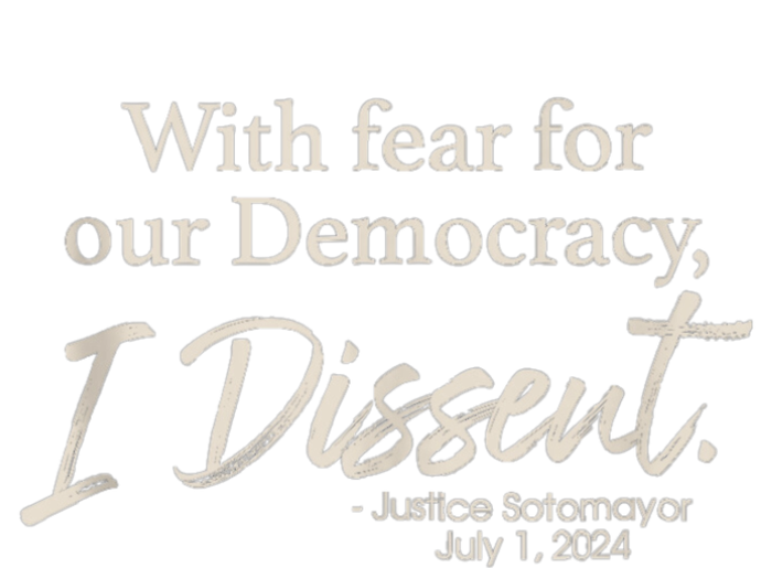 With Fear For Our Democracy I Dissent Justice Sotomayor Premium T-Shirt