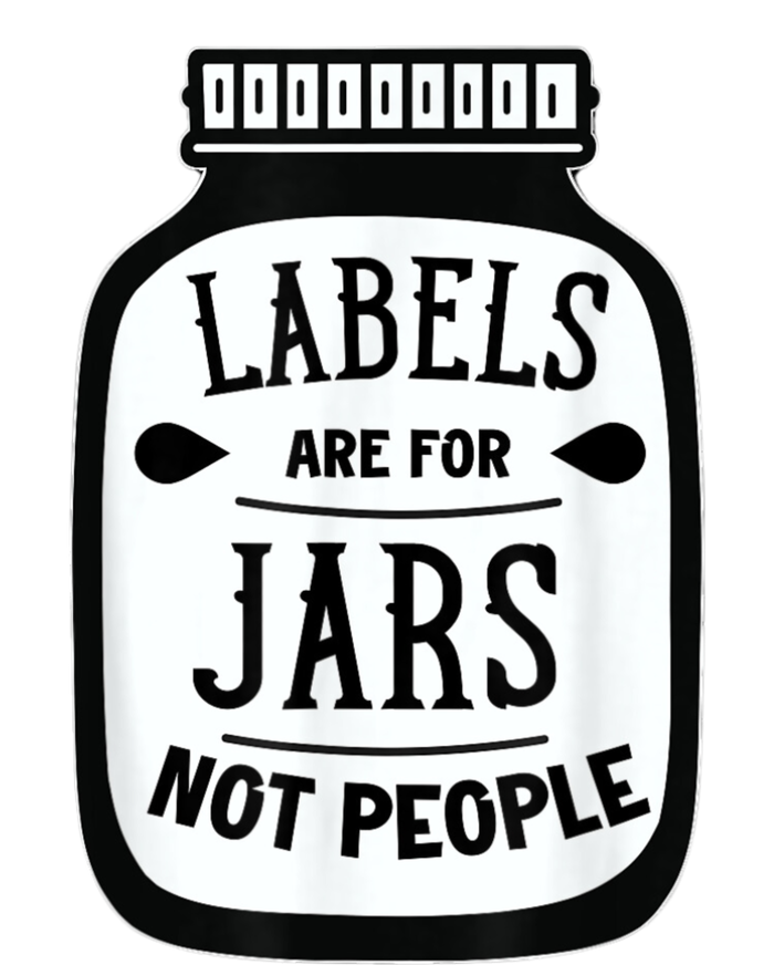 Labels Are For Jars Not People T-Shirt