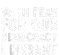 With Fear For Our Democracy I Dissent Funny Immunity Quote T-Shirt