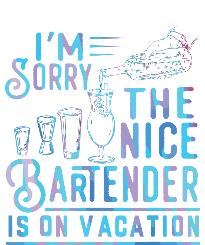 Im Sorry The Nice Bartender Is On Vacation Funny Toddler T-Shirt