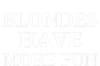 Blondes Have More Fun T-Shirt