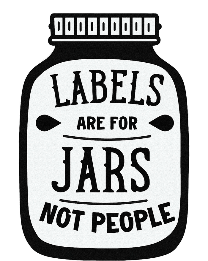 Labels Are For Jars Not People T-Shirt