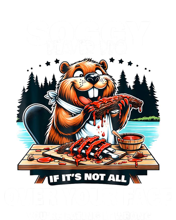 Soggy Beaver Bbq If ItS Not All Over Your Face Beaver Yupoong Adult 5-Panel Trucker Hat