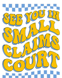 See You In Small Claims Court Funny Retro Groovy Sweatshirt