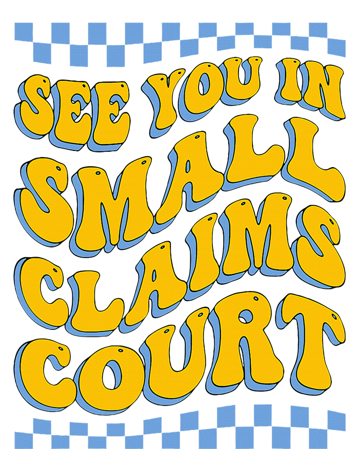 See You In Small Claims Court Funny Retro Groovy Sweatshirt