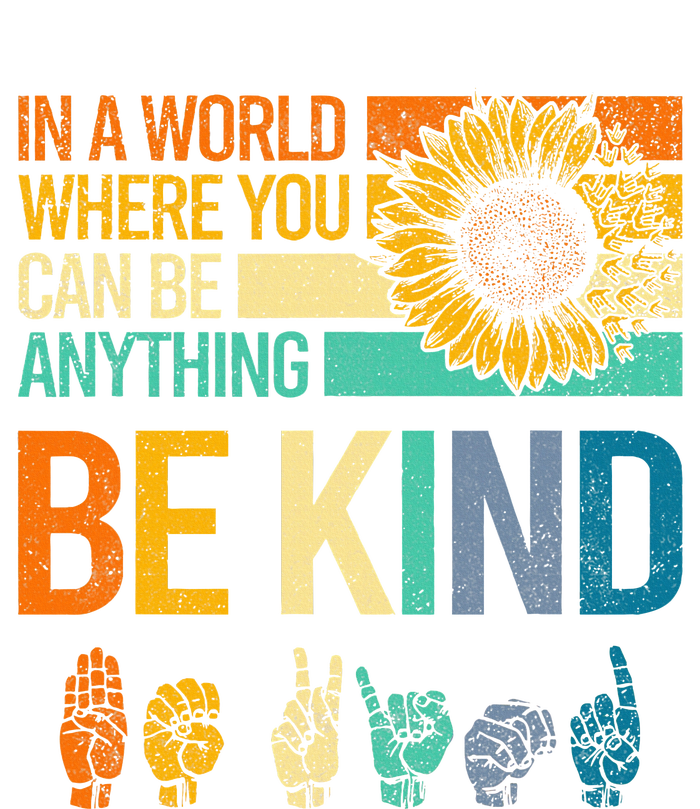 In A World Where You Can Be Anything Be Kind Asl Sunflower Kids Hoodie