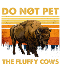 Do Not Pet The Fluffy Cows Funny Bison Buffalo T-Shirt