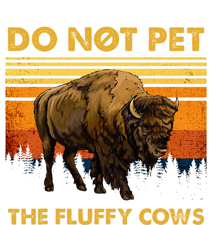 Do Not Pet The Fluffy Cows Funny Bison Buffalo T-Shirt