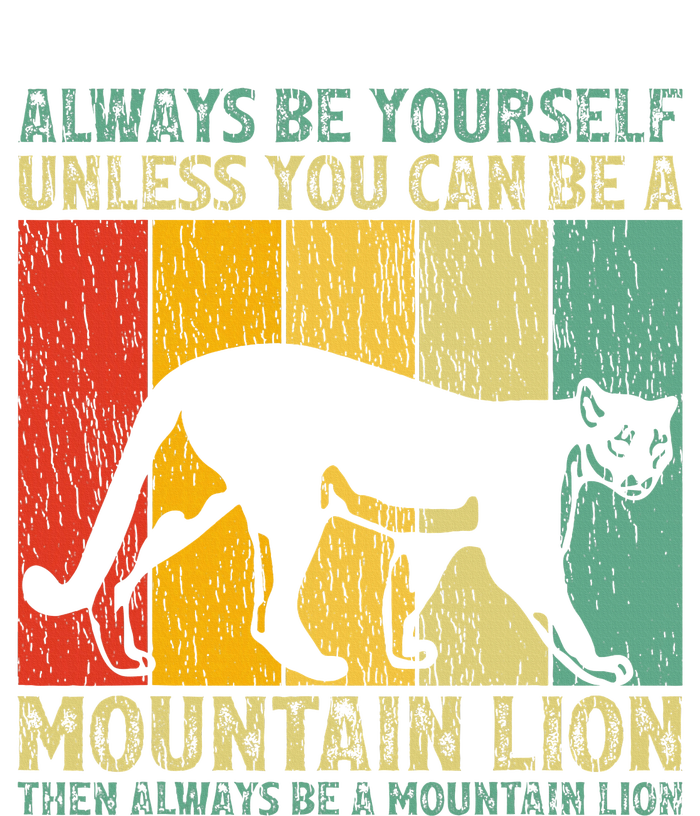 Vintage Always Be Yourself Unless You Can Be A Mountain Lion Sustainable Bucket Hat