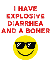 I Have Explosive Diarrhea And A Boner T-Shirt