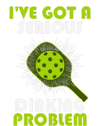 Funny Pickleball IVe Got A Serious Dinking Problem T-Shirt