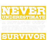 Never Underestimate A Rotator Cuff Surgery Survivor T-Shirt