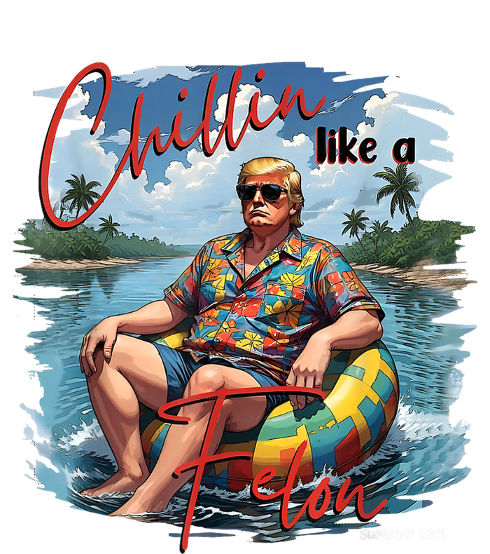 President Donald Trump Chillin Like A Felon Summer 2024 T-Shirt