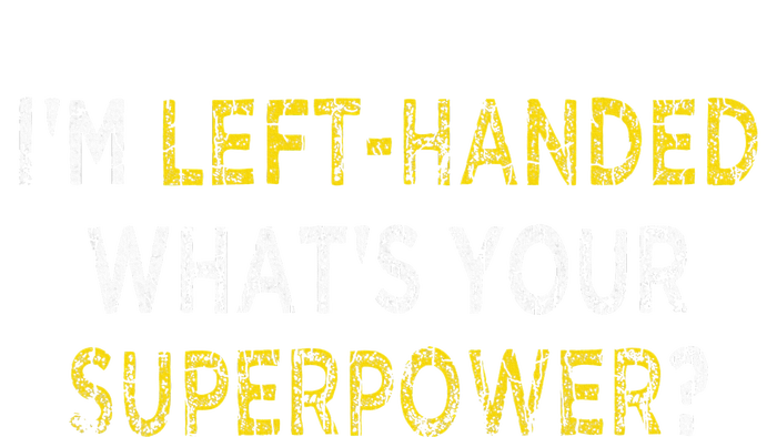 I’M Left Handed Whats Your Superpower Lefty Button