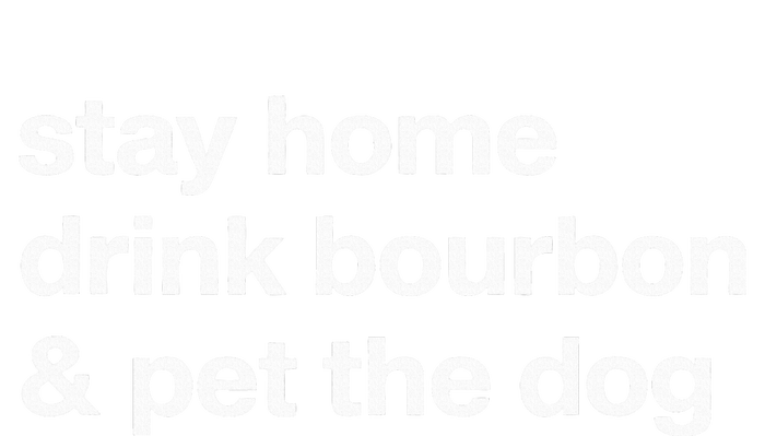 Stay Home Drink Bourbon And Pet The Dog Humor Gift Softstyle Adult Sport Polo