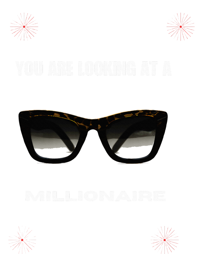 You Are Looking At A Millionaire T-Shirt