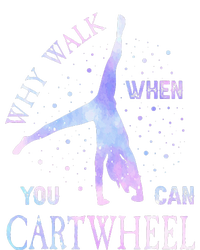 Why Walk When You Can Cartwheel Cute Gymnastics T-Shirt