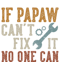 If Papaw CanT Fix It No One Can Funny Papaw FatherS Day T-Shirt